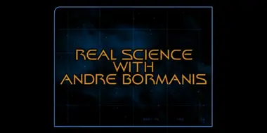 Real Science with Andre Bormanis (Season 1)