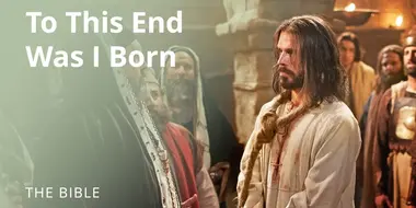 Jesus Christ | To This End Was I Born