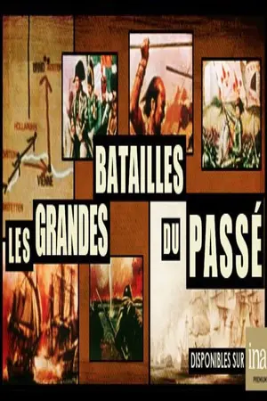 Les Grandes batailles du passé