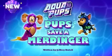 Aqua Pups: Pups Save a Merdinger