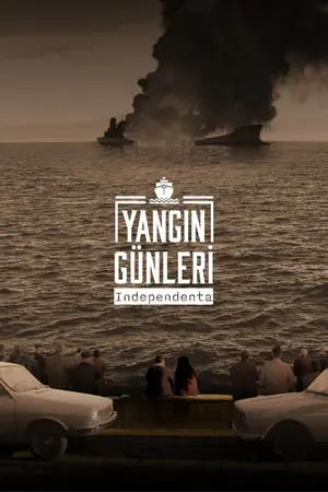 Yangın Günleri: Independenta