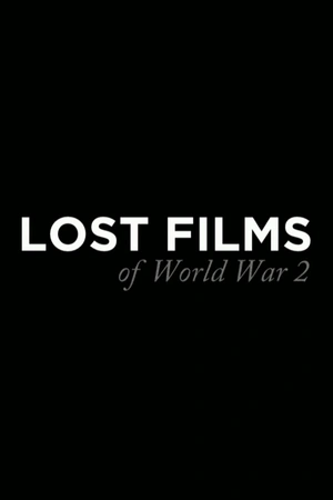 Lost Films of WWII