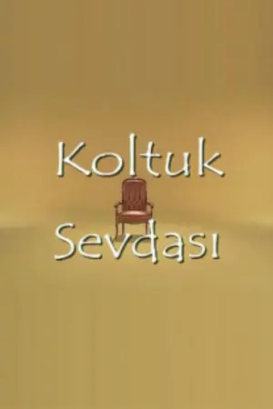 Koltuk Sevdası