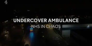 Undercover Ambulance: NHS Chaos