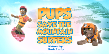 Pups Save the Mountain Surfers