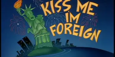 Kiss Me, I'm Foreign