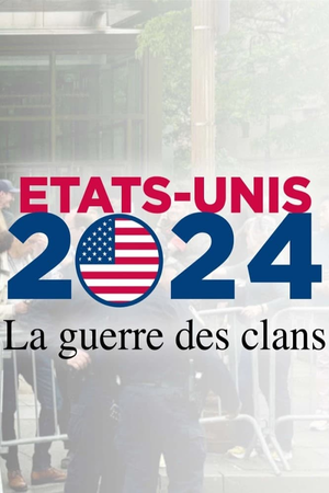 États-Unis 2024 - La guerre des clans