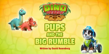 Dino Rescue: Pups and the Big Rumble