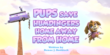 Pups Save Humdinger's Home Away from Home