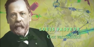 Louis Pasteur- Get Vaccinated!