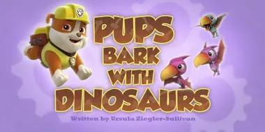 Pups Bark with Dinosaurs