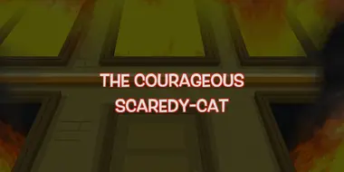 The Courageous Scaredy-Cat