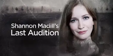 Shannon Madill's Last Audition