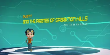 Rusty and the Pirates of Sparkton Hills