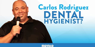 Carlos Rodriguez: Dental Hygienist?