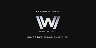 The Big Moment: Dr. Ford's Blood Sacrifice