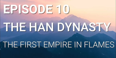 The Han Dynasty - The First Empire in Flames