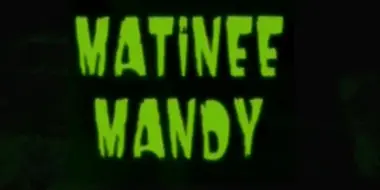 Matinee Mandy