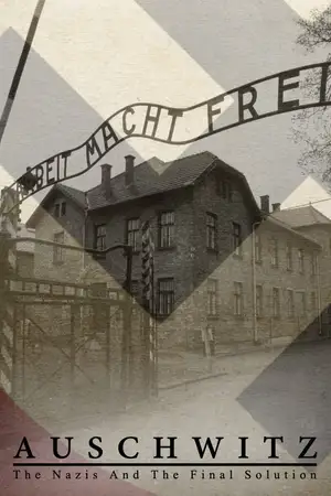 Auschwitz: The Nazis and the Final Solution