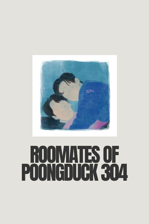 Roommates of Poongduck 304