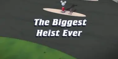 The Biggest Heist Ever