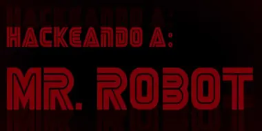 Hackeando a Mr. Robot