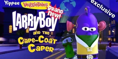 LarryBoy and the Cape-Coat Caper