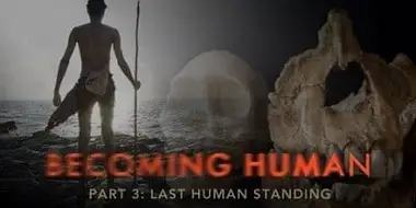 Becoming Human: Last Human Standing