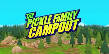 The Pickle Family Campout