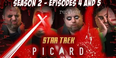 Star Trek: Picard Season 2, Episodes 4 and 5