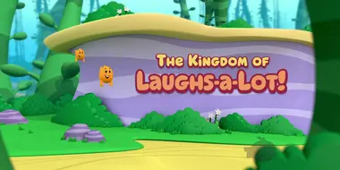 The Kingdom of Laughs-a-Lot!