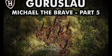 Battle of Guruslau ⚔️ Final victory ⚔️ Story of Michael the Brave (Part 5/5)