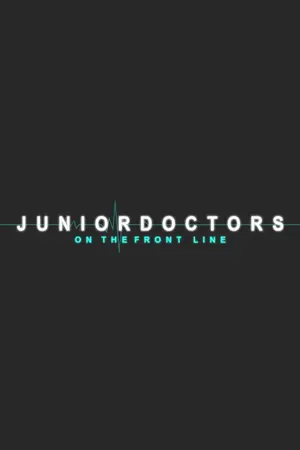 Junior Doctors: On The Front Line