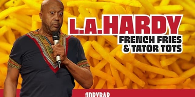 LA Hardy: French Fries & Tater Tots