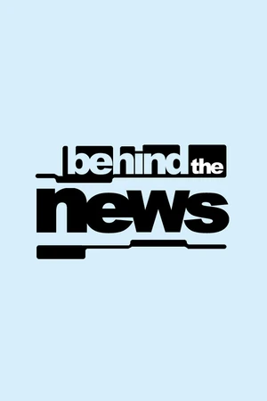 Behind the News