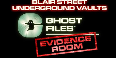 Ghost Files Evidence Room: Blair Street Underground Vaults