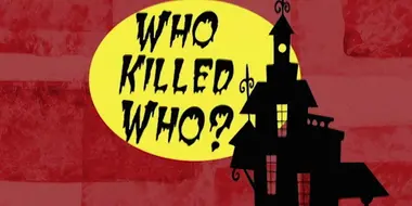 Who Killed Who?