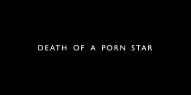 Death of a Porn Star