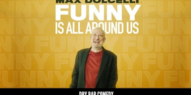 Max Dolcelli: Funny is All Around Us