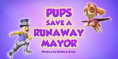Pups Save a Runaway Mayor