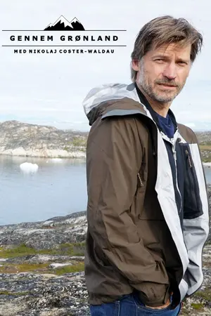 Through Greenland - With Nikolaj Coster-Waldau