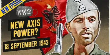 Albania - Hitler's Latest Ally? - September 18, 1943