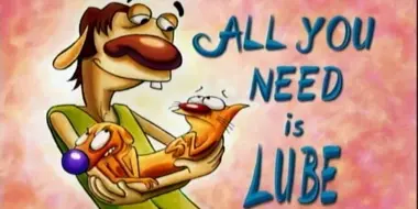 All You Need is Lube