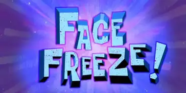 Face Freeze!