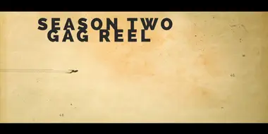 Season 2 Gag Reel