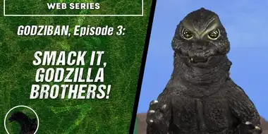 Smack it, Godzilla Brothers!