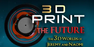 The 3D Worlds of Jeremy and Naomi