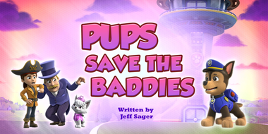 Pups Save the Baddies