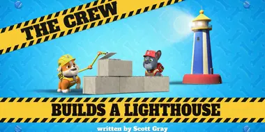 The Crew Builds a Lighthouse