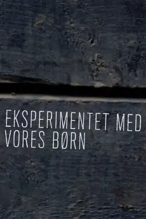 Eksperimentet med vores børn